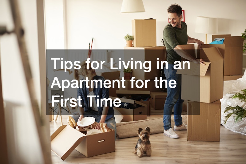 Tips for Living in an Apartment for the First Time